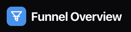 Funnel Overview